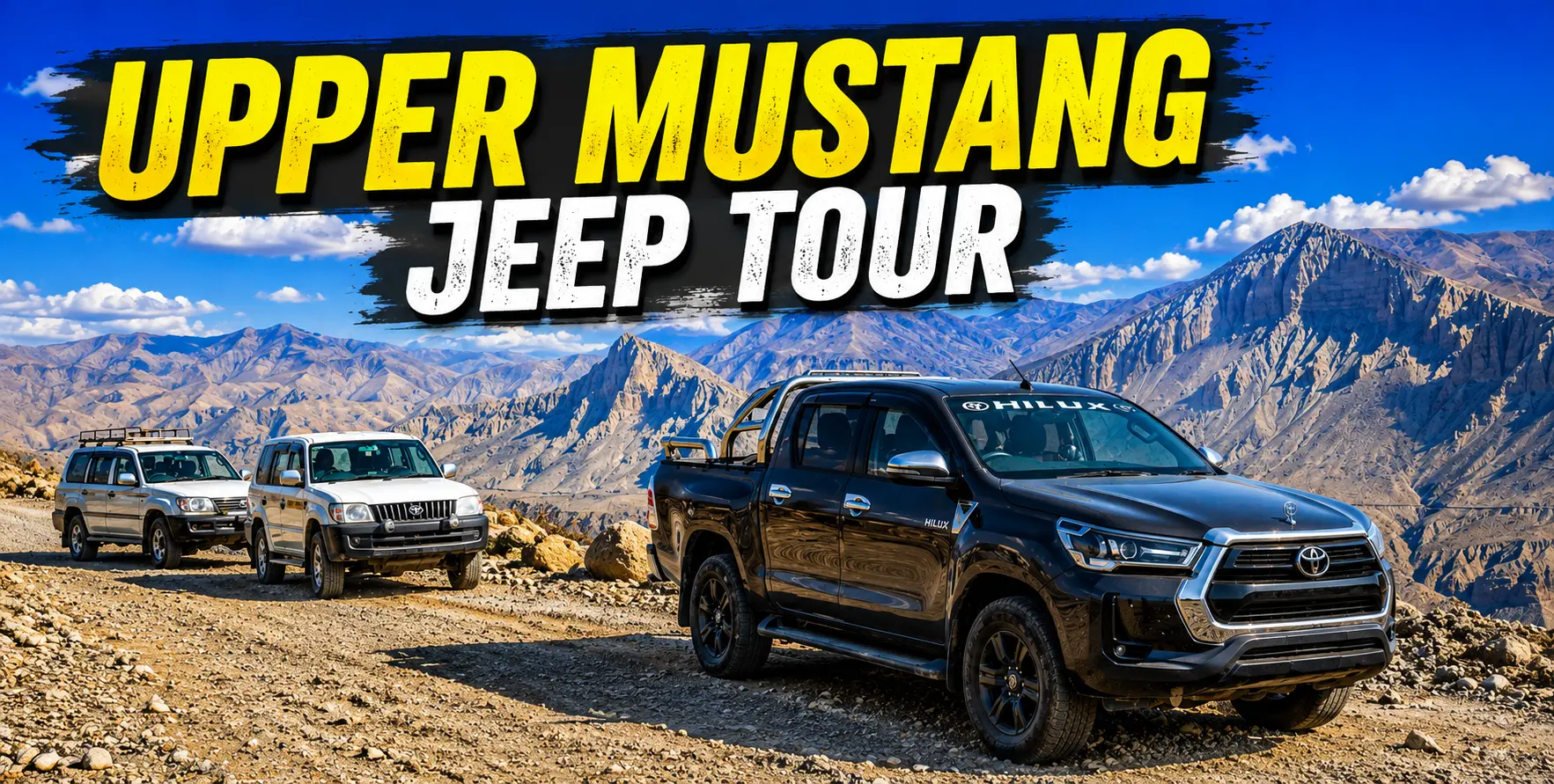Mustang Full Guide: Upper & Lower Mustang Vehicle Hire-Luxury 4WD Jeep Hire in Nepal – Premium Land Cruiser, Prado, Fortuner and Off-Road Vehicle Rental with Himalayan Mountain Background Mustang Full Guide: Upper & Lower Mustang Vehicle Hire-Luxury 4WD Jeep Hire in Nepal – Premium Land Cruiser, Prado, Fortuner and Off-Road Vehicle Rental with Himalayan Mountain Background